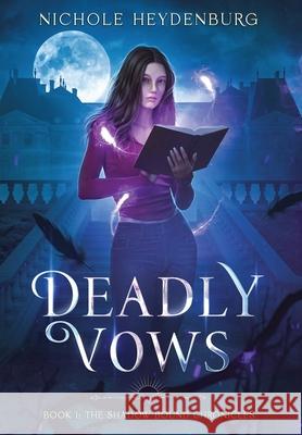 Deadly Vows Nichole Heydenburg 9781961608092 Poisoned Ink Press LLC - książka