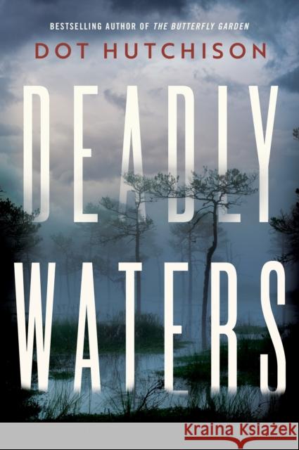 Deadly Waters Dot Hutchison 9781542005579 Thomas & Mercer - książka