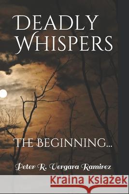 Deadly Whispers: The Beginning... Peter R. Vergar 9781519063519 Independently Published - książka
