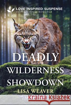 Deadly Wilderness Showdown Lisa Weaver 9781335906847 Love Inspired Suspense Larger Print - książka