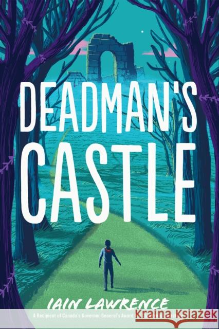 Deadman's Castle Iain Lawrence 9780823446551 Margaret Ferguson Books - książka