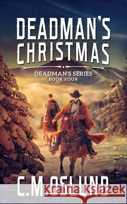 Deadman's Christmas C. M. Oslund 9781986154482 Createspace Independent Publishing Platform - książka