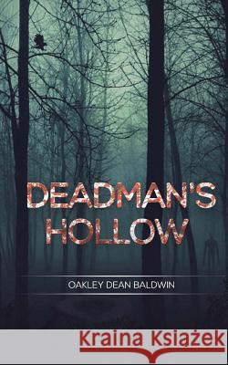 Deadman's Hollow Oakley Dean Baldwin Doris Gail Baldwin 9781537476124 Createspace Independent Publishing Platform - książka
