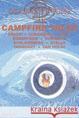 Deadman's Tome Campfire Tales Book Two Amy Grech James H. Longmore Michael Picco 9781387108046 Lulu.com - książka