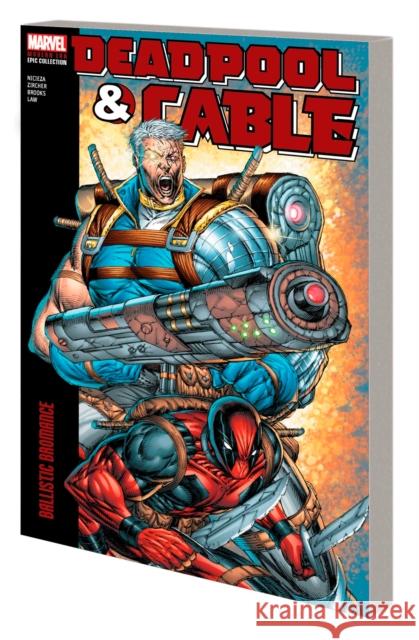 Deadpool & Cable Modern Era Epic Collection: Ballistic Bromance Fabian Nicieza Patch Zircher Mark Brooks 9781302960902 Marvel Universe - książka
