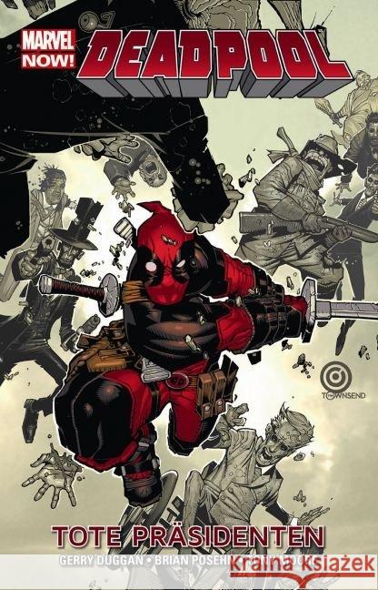 Deadpool (Marvel Now) - Tote Präsidenten Duggan, Gerry; Posehn, Brian 9783862018963 Panini Manga und Comic - książka
