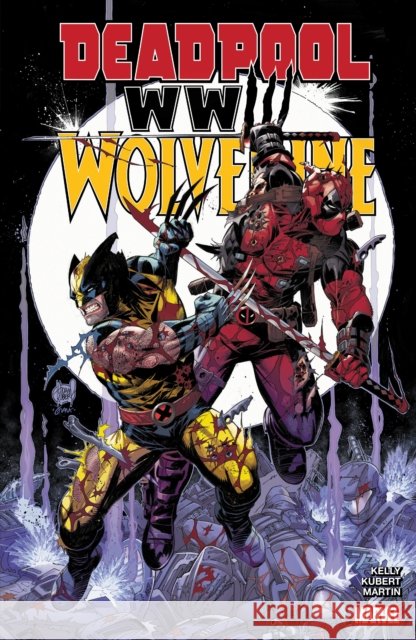 Deadpool & Wolverine: WWIII Joe Kelly 9781302953478 Marvel Comics - książka