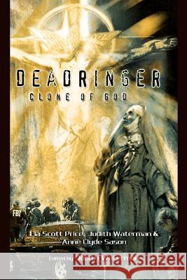 DeadRinger, Clone of God Lia Scott Price Judith Waterman Anne Clyde Sason 9780595327508 iUniverse - książka