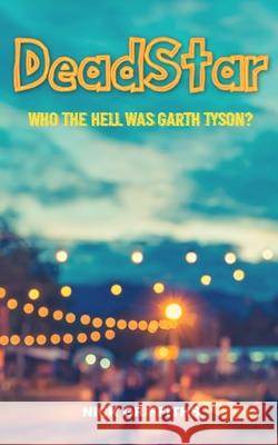 DeadStar: Who the hell was Garth Tyson? Nick Griffiths 9781803690131 New Generation Publishing - książka