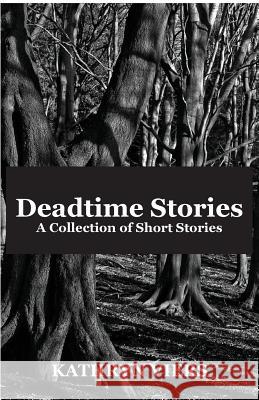 Deadtime Stories: A collection of short stories Viers, Kathryn 9781948256025 Willow Moon Publishing - książka