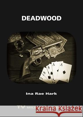 Deadwood Ina Rae Hark 9780814334492 Wayne State University Press - książka