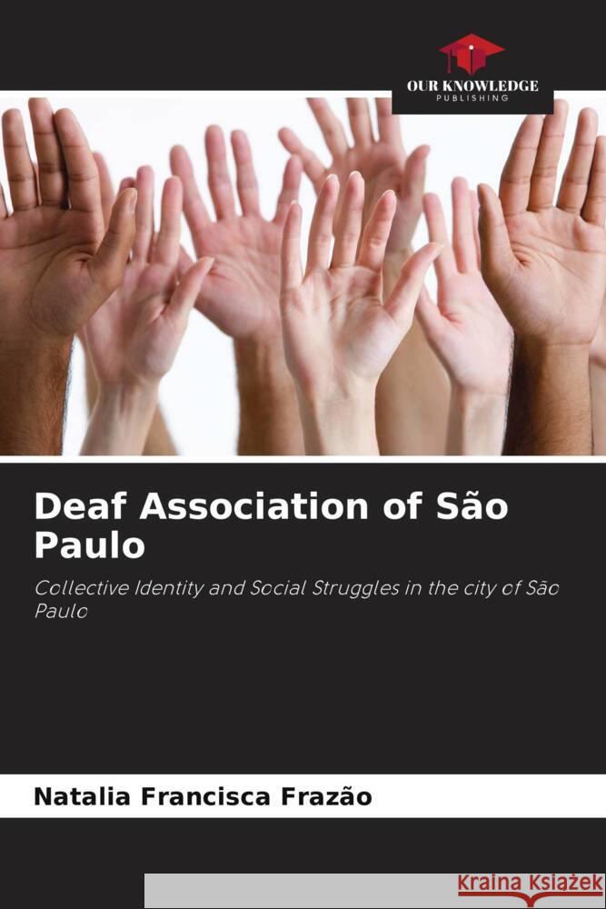 Deaf Association of S?o Paulo Natalia Francisca Fraz?o 9786207212545 Our Knowledge Publishing - książka