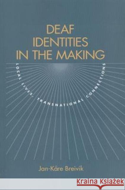 Deaf Identities in the Making Jan-Kare Breivik 9781563685903 Gallaudet University Press,U.S. - książka