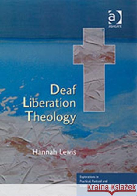 Deaf Liberation Theology  9780754655244 Ashgate Publishing Limited - książka