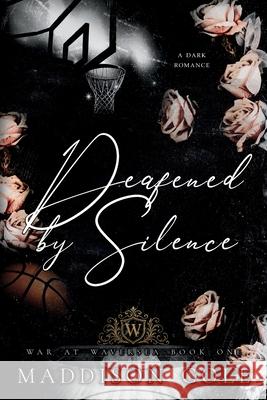 Deafened by Silence Maddison Cole 9781916521049 Dirty Talk Publishing Ltd - książka