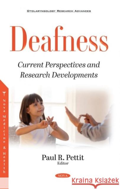 Deafness: Current Perspectives and Research Developments Paul R. Pettit   9781536187526 Nova Science Publishers Inc - książka