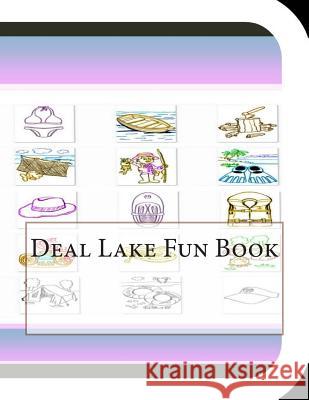 Deal Lake Fun Book: A Fun and Educational Book on Deal Lake Jobe Leonard 9781503190092 Createspace - książka