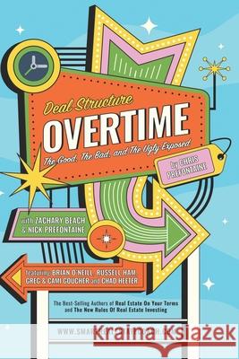 Deal Structure Overtime: The Good, The Bad, and The Ugly Exposed Zachary Beach, Nick Prefontaine, Brian O'Neill 9780578954127 Wicked Smart Books - książka