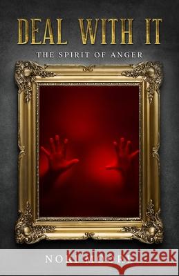 Deal With It: The Spirit Of Anger Nori Moore 9780578848938 R. R. Bowker - książka