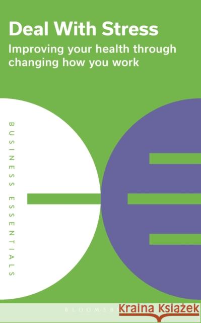 Deal With Stress: Improving your health through changing how you work Bloomsbury Publishing 9781399400701 Bloomsbury Publishing PLC - książka