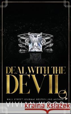 Deal With The Devil: An Enemies to Lovers Billionaire Romance Vivian Wood   9781959830177 Vivian Veritas LLC - książka