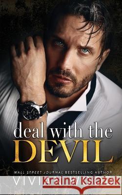 Deal With The Devil: An Enemies To Lovers Billionaire Romance Vivian Wood   9781959830184 Vivian Veritas LLC - książka