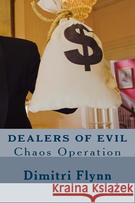 Dealers of Evil Dimitri Flynn 9781512034813 Createspace - książka