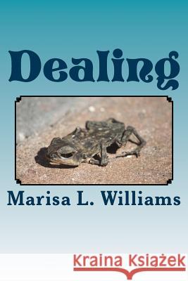 Dealing Marisa L. Williams 9781475195552 Createspace Independent Publishing Platform - książka