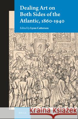 Dealing Art on Both Sides of the Atlantic, 1860-1940 Lynn Catterson 9789004336971 Brill - książka