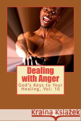 Dealing with Anger: God's Keys to Your Healing Michael Kleu Dr Madelene Eayrs 9781466356092 Createspace - książka