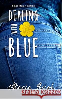 Dealing with Blue Stacia Leigh 9780692608814 Not Avail - książka