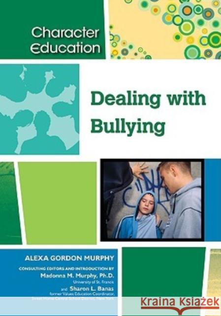 Dealing with Bullying Alexa Murphy Alexa Murphy 9781604131215 Chelsea House Publications - książka