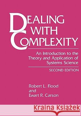 Dealing with Complexity: An Introduction to the Theory and Application of Systems Science Flood, Robert L. 9781441932273 Not Avail - książka