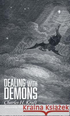 Dealing with Demons Charles H Kraft, William P Payne 9781532646591 Wipf & Stock Publishers - książka