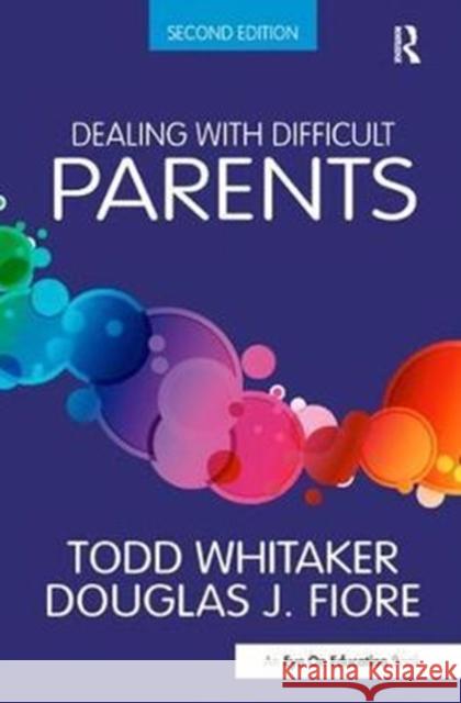 Dealing with Difficult Parents Todd Whitaker 9781138432666 Routledge - książka