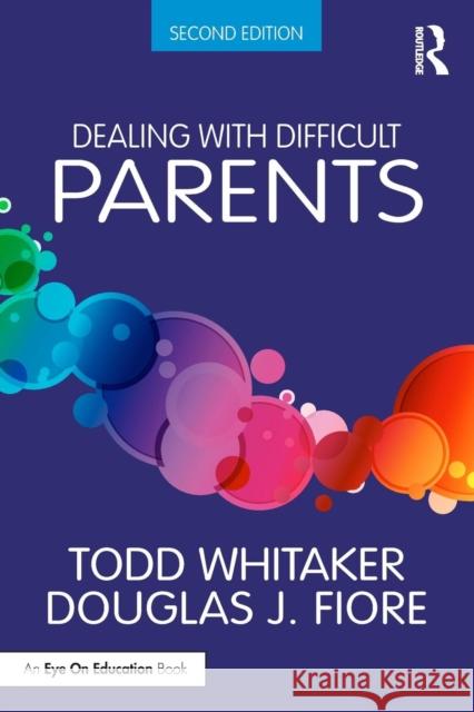 Dealing with Difficult Parents Todd Whitaker Douglas J. Fiore 9781138938670 Routledge - książka
