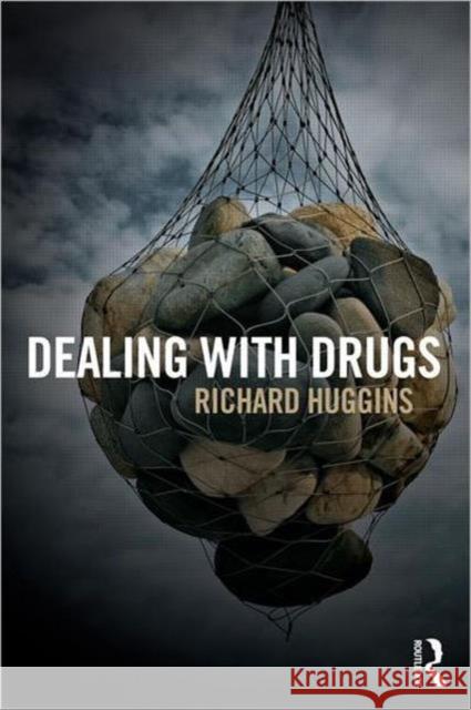 Dealing With Drugs: Strategy, Policy and Practice Richard (Oxford Brookes University, UK) Huggins 9781843928331  - książka