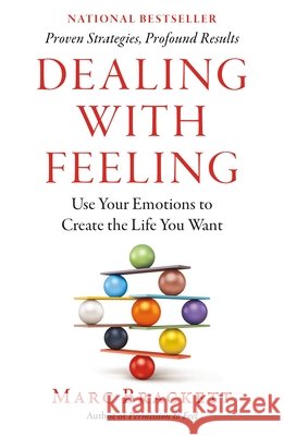 Dealing with Feeling: Use Your Emotions to Create the Life You Want Ph.D. Marc Brackett 9781250329615 Celadon Books - książka