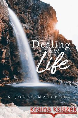 Dealing with Life S Jones - Marshall   9781684864386 Urlink Print & Media, LLC - książka