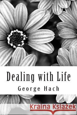 Dealing with Life: Coping with Life MR George J. Hach 9781505726305 Createspace - książka