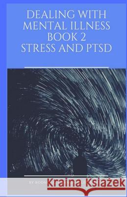 Dealing With Mental Illness Book 2 Stress and PTSD Hardy, Leo 9781548898489 Createspace Independent Publishing Platform - książka