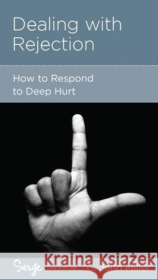 Dealing with Rejection: How to Respond to Deep Hurt C. John Miller 9781936768479 New Growth Press - książka