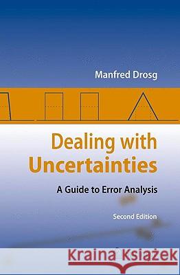 Dealing with Uncertainties: A Guide to Error Analysis Drosg, Manfred 9783642013836 SPRINGER-VERLAG BERLIN AND HEIDELBERG GMBH &  - książka