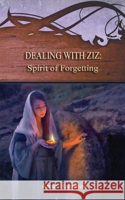 Dealing with Ziz: Spirit of Forgetting: Strategies for the Threshold #2 Anne Hamilton 9781925380125 Armour Books - książka