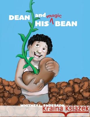 Dean and His Magic Bean Whitney L. Anderson Whitney L. Anderson 9781957822389 Whitney L Anderson - książka