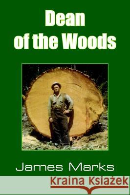 Dean of the Woods James Marks 9781418490188 Authorhouse - książka