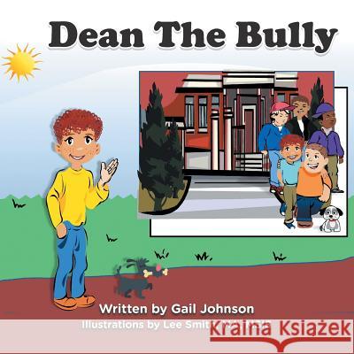 Dean the Bully Gail Johnson 9781496912978 Authorhouse - książka
