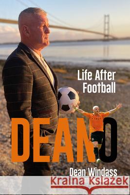 Deano: Life After Football Dean Windass 9781801506953 Pitch Publishing Ltd - książka