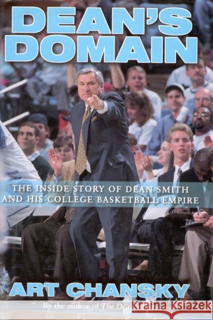 Dean's Domain: The Inside Story of Dean Smith and His College Basketball Empire Chansky, Art 9781563525407 Longstreet Press - książka