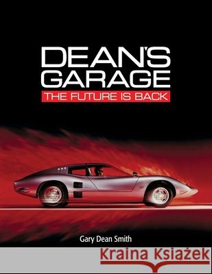 Dean's Garage: The Future is Back Gary Dean Smith Gary Dean Smith Louise Smith 9781733449304 Performance Design - książka